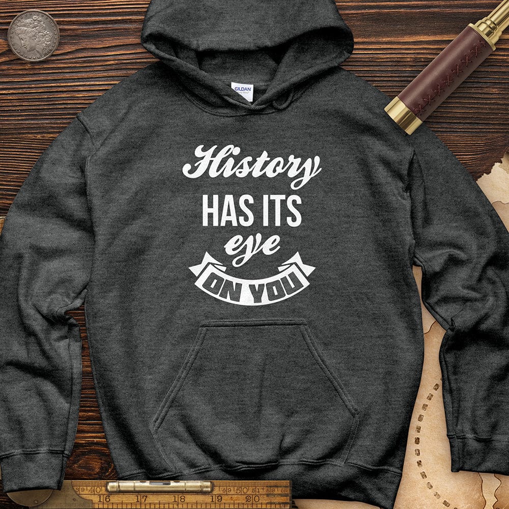 History Has Its Eye On You Hoodie T-Shirts, Sweatshirt | CiraTrend.com (Image 4)