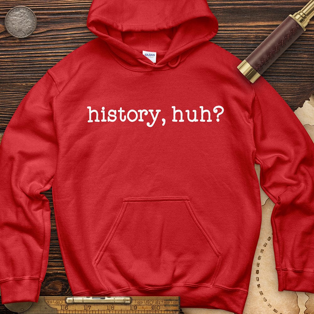 History, Huh? Hoodie T-Shirts, Sweatshirt | CiraTrend.com (Image 1)