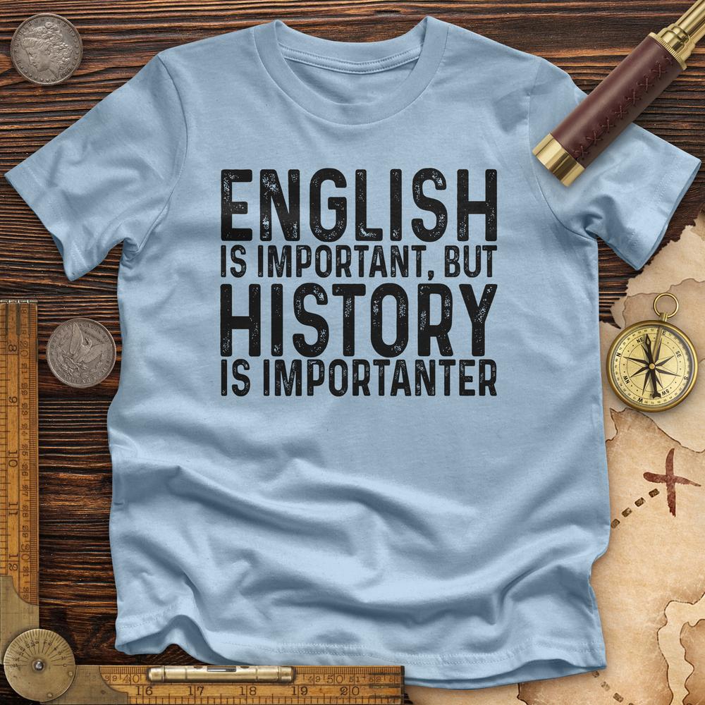 History Is Importanter Premium Quality Tee Hoodie, Sweatshirt | CiraTrend.com (Image 1)