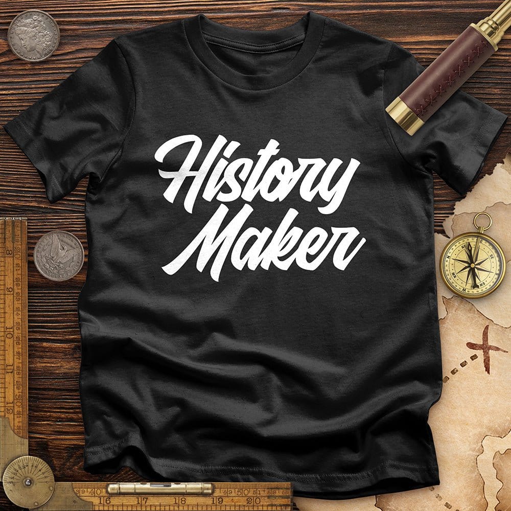 History Maker Cursive T-Shirt Hoodie, Sweatshirt | CiraTrend.com (Image 1)