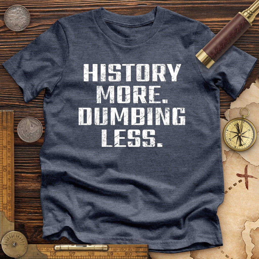 History More Dumbing Less Premium Quality Tee Hoodie, Sweatshirt | CiraTrend.com (Image 4)