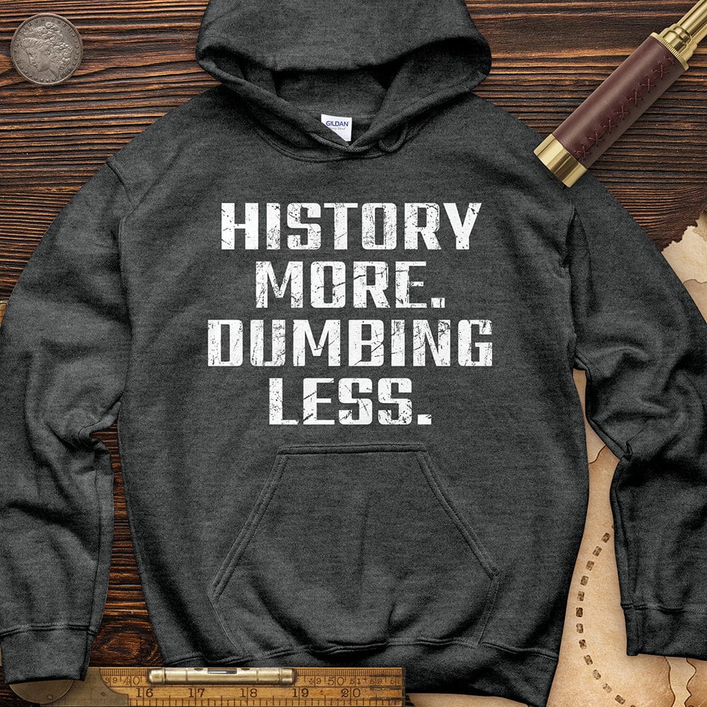 History More Dumbing Less Hoodie T-Shirts, Sweatshirt | CiraTrend.com (Image 5)