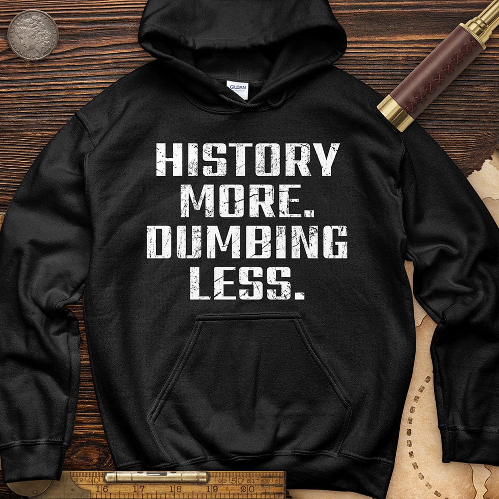 History More Dumbing Less Hoodie T-Shirts, Sweatshirt | CiraTrend.com (Image 4)