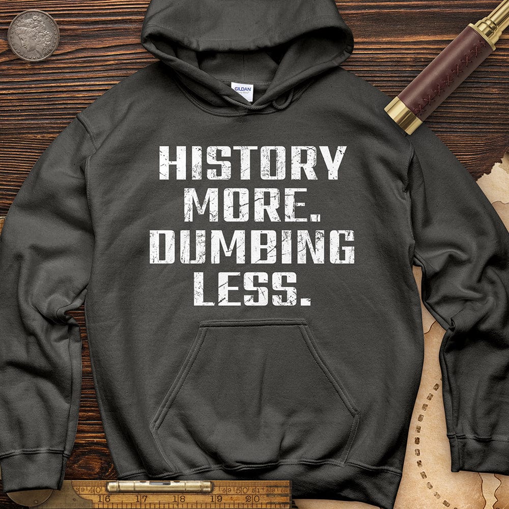 History More Dumbing Less Hoodie T-Shirts, Sweatshirt | CiraTrend.com (Image 2)