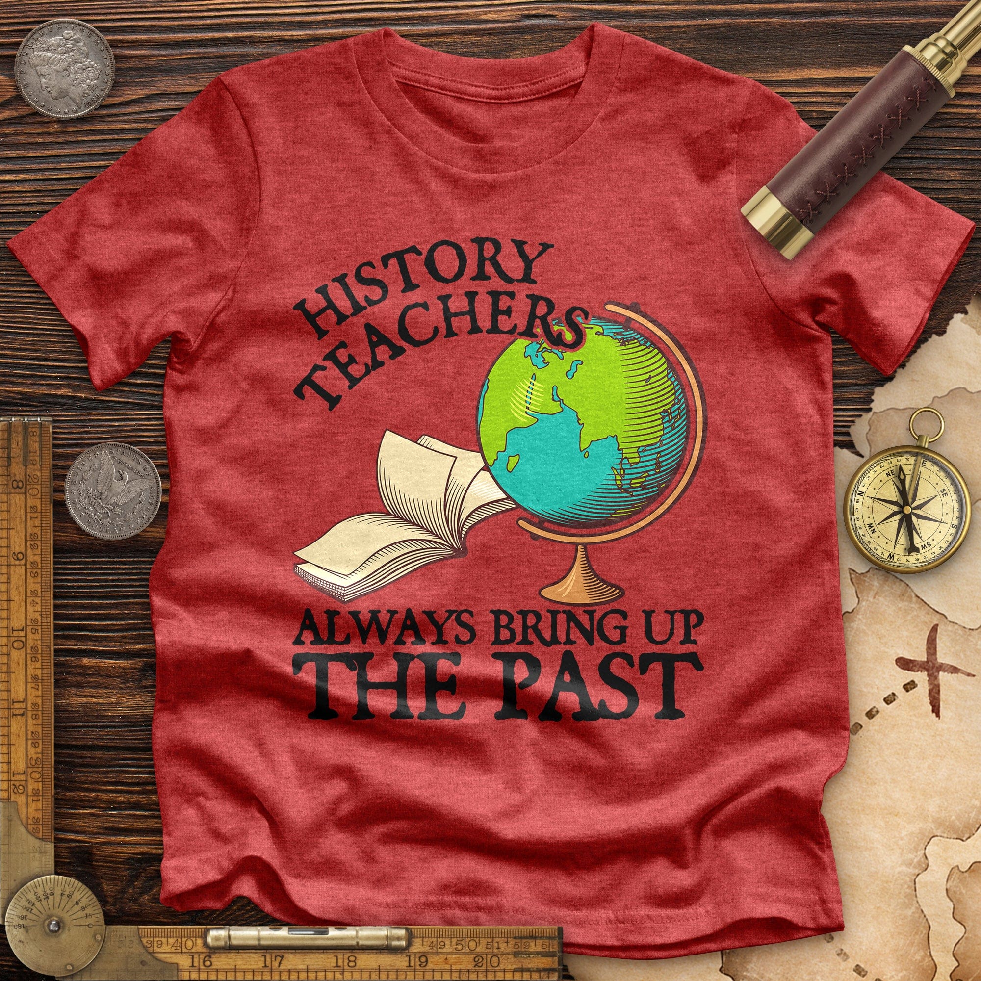 History Teachers Always Bring Up The Past Premium Quality Tee Hoodie, Sweatshirt | CiraTrend.com (Image 5)