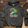 History Teachers Always Bring Up The Past Hoodie T-Shirts, Sweatshirt | CiraTrend.com (Image 1)