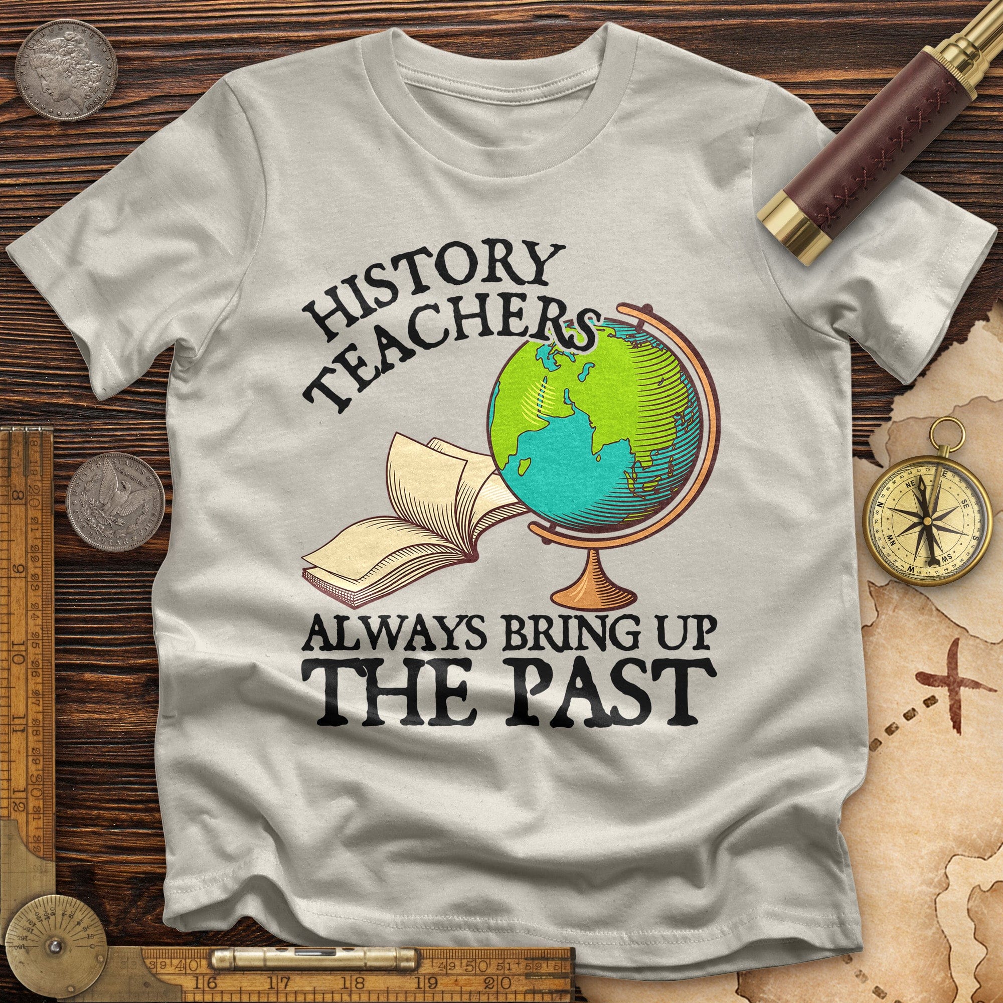 History Teachers Always Bring Up The Past T-Shirt Hoodie, Sweatshirt | CiraTrend.com (Image 3)