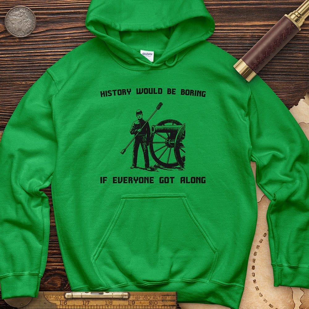 History Would Be Boring Hoodie T-Shirts, Sweatshirt | CiraTrend.com (Image 4)