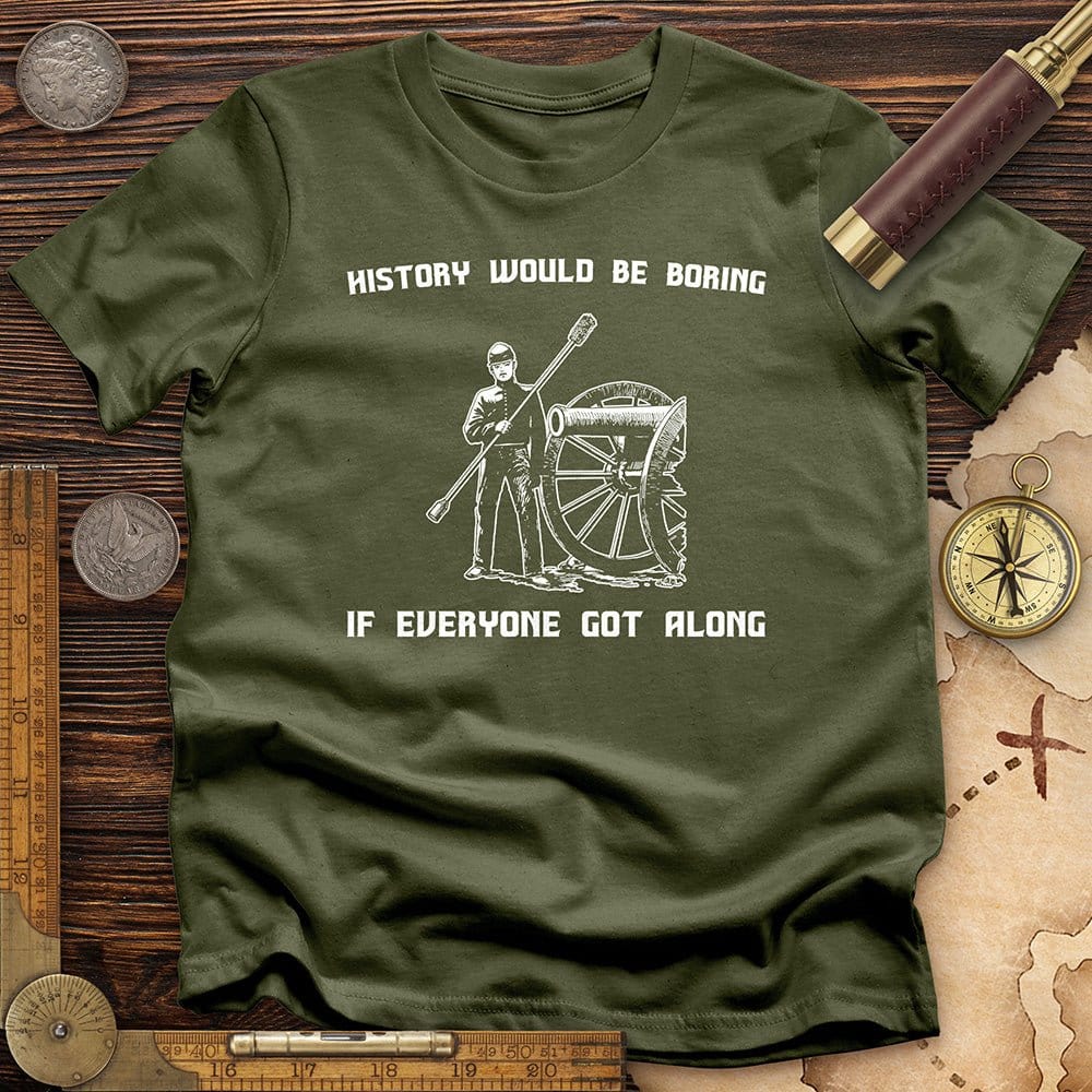 History Would be Boring T-Shirt Hoodie, Sweatshirt | CiraTrend.com (Image 4)
