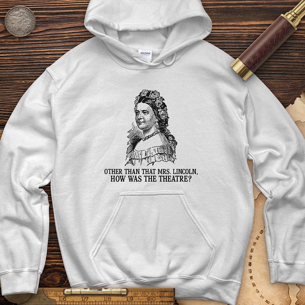 How Was The Theatre Hoodie T-Shirts, Sweatshirt | CiraTrend.com (Image 1)