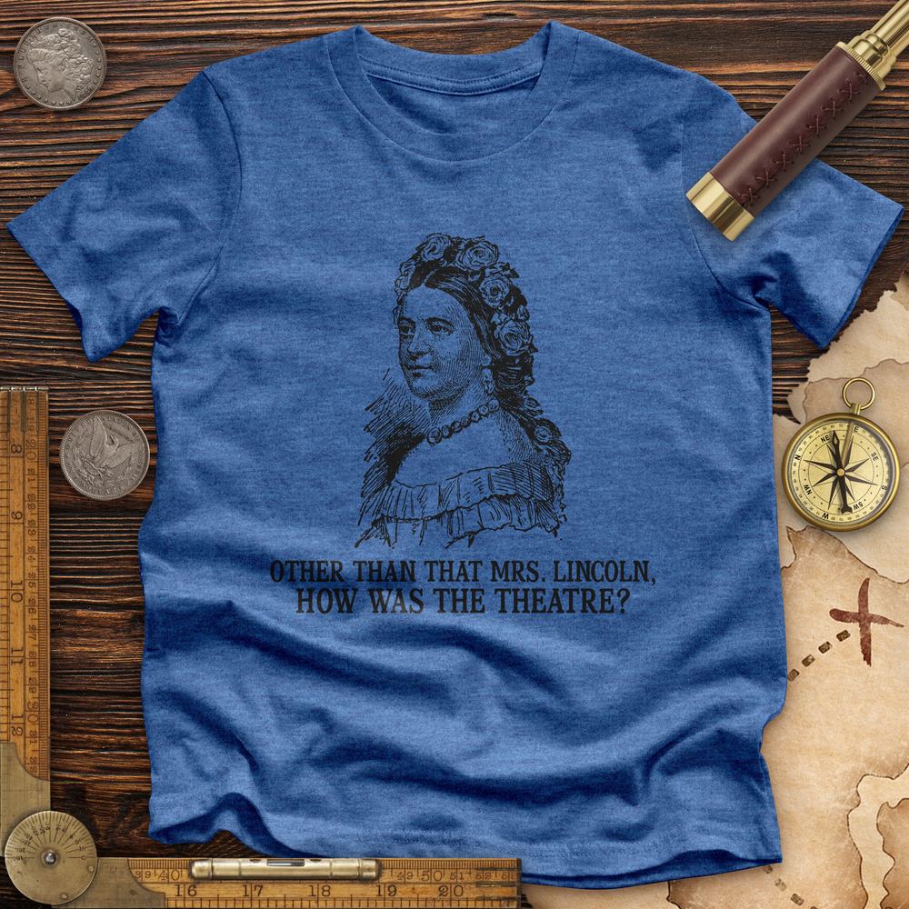 How Was the Theatre Premium Quality Tee Hoodie, Sweatshirt | CiraTrend.com (Image 4)