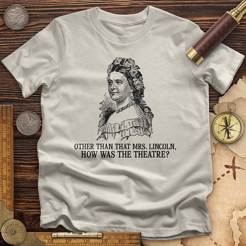 How Was the Theatre T-Shirt Hoodie, Sweatshirt | CiraTrend.com (Image 3)