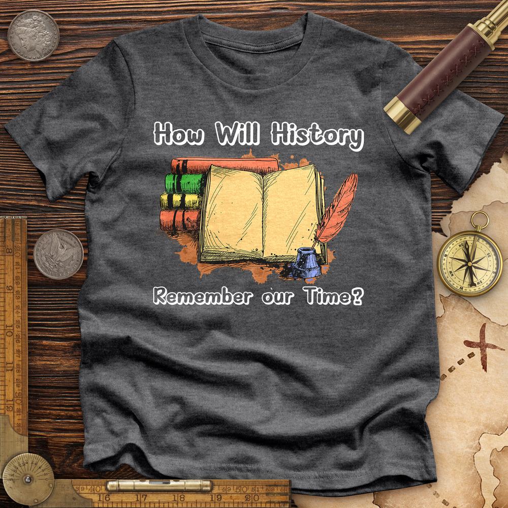 How Will History Remember Our Time Premium Quality Tee Hoodie, Sweatshirt | CiraTrend.com (Image 4)