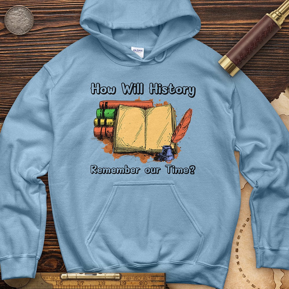 How Will History Remember Our Time Hoodie T-Shirts, Sweatshirt | CiraTrend.com (Image 3)