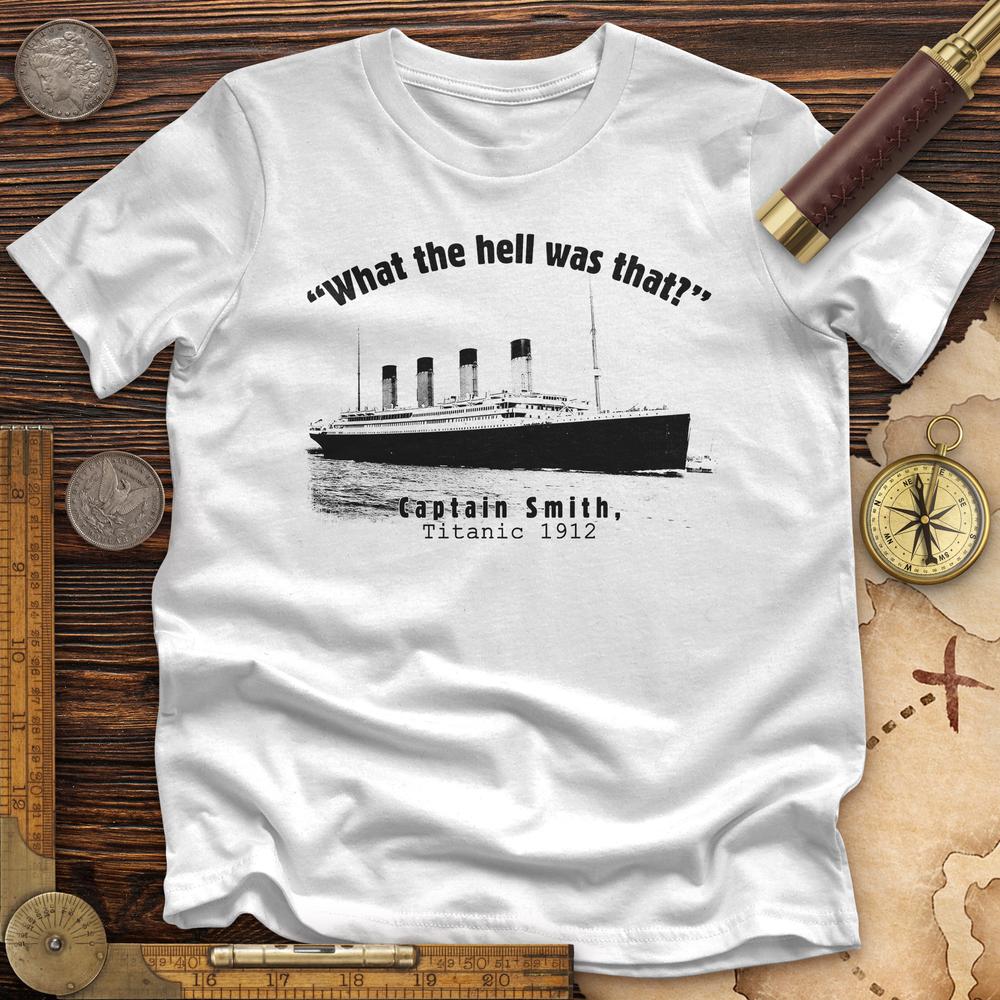 Titanic What The Hell Was That Premium Quality Tee Hoodie, Sweatshirt | CiraTrend.com (Image 1)