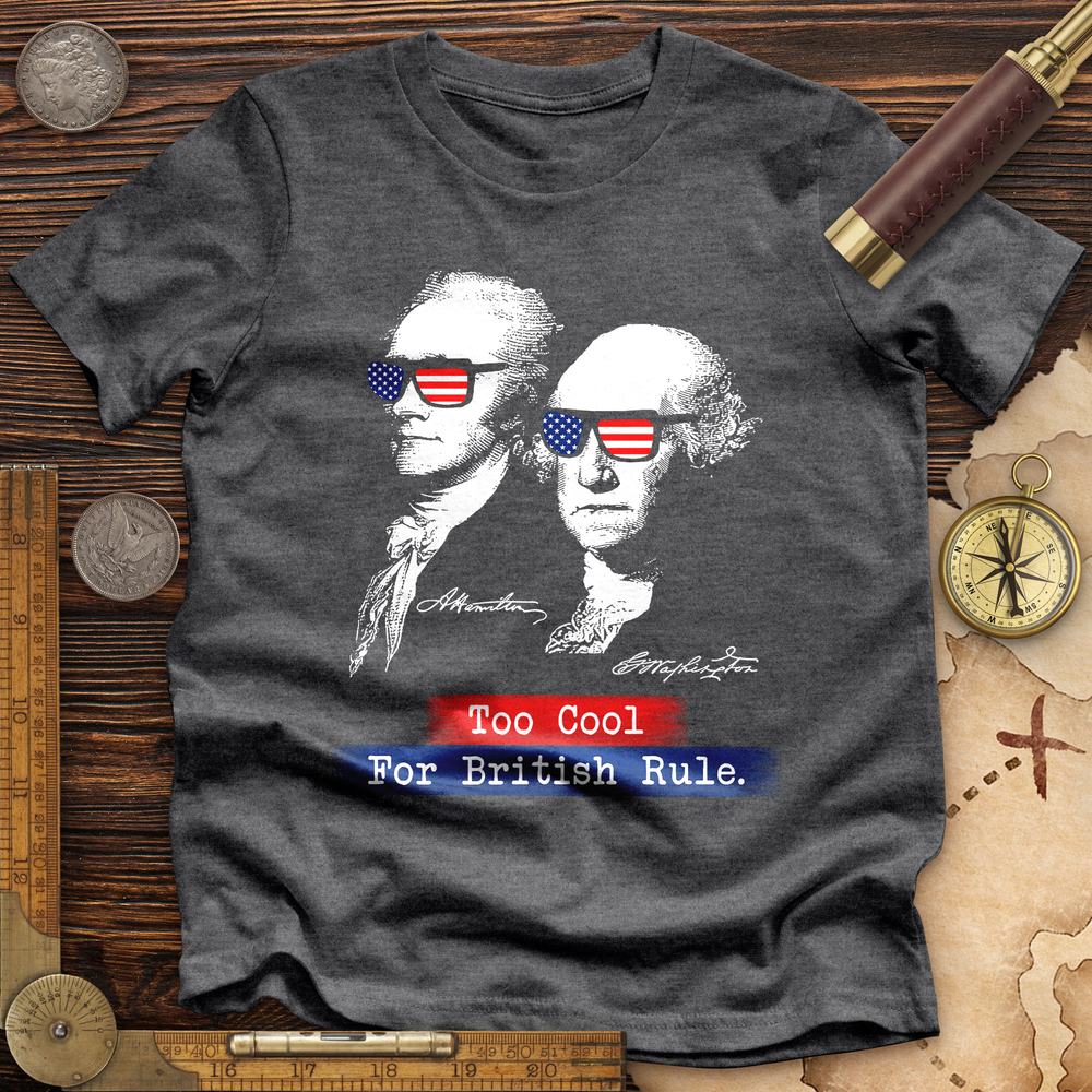 Too Cool For British Rule Premium Quality Tee Hoodie, Sweatshirt | CiraTrend.com (Image 3)