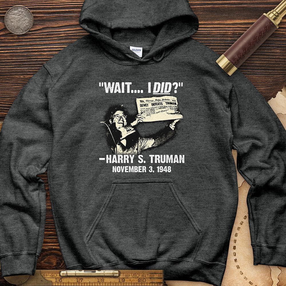 Truman Wait I Did Hoodie T-Shirts, Sweatshirt | CiraTrend.com (Image 2)