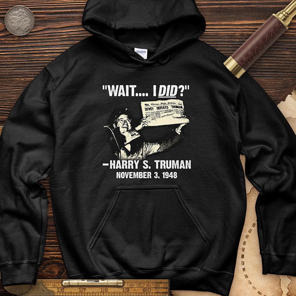 Truman Wait I Did Hoodie T-Shirts, Sweatshirt | CiraTrend.com (Image 5)