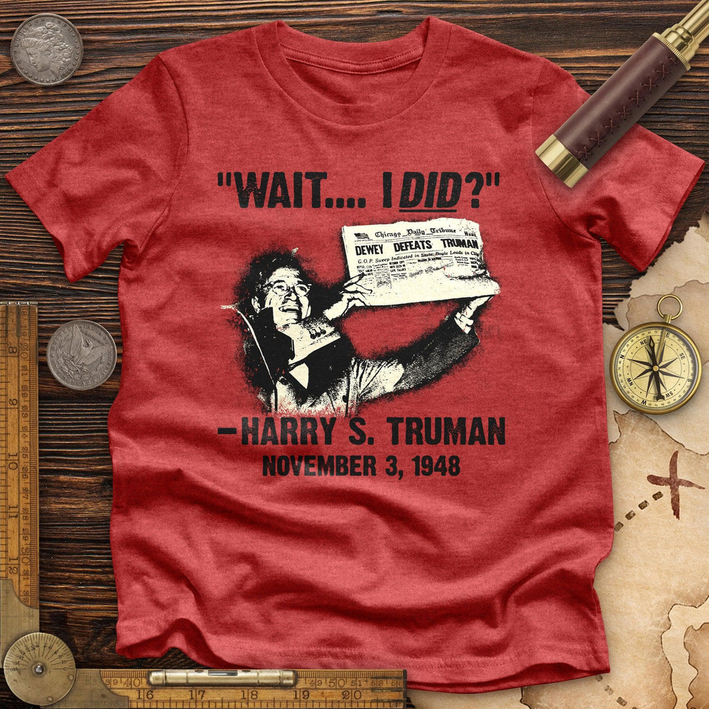 Truman Wait I Did Premium Quality Tee Hoodie, Sweatshirt | CiraTrend.com (Image 1)