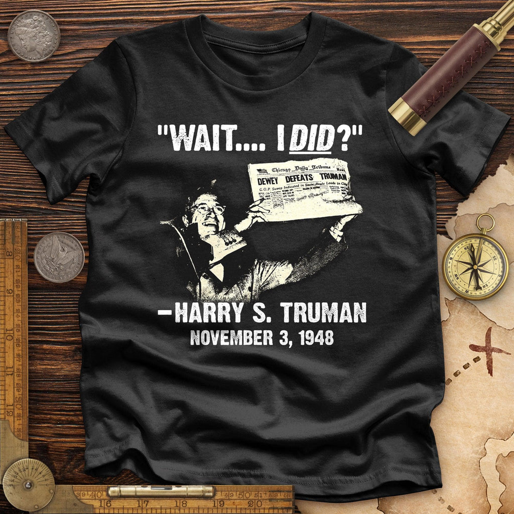 Truman Wait I Did Premium Quality Tee Hoodie, Sweatshirt | CiraTrend.com (Image 4)