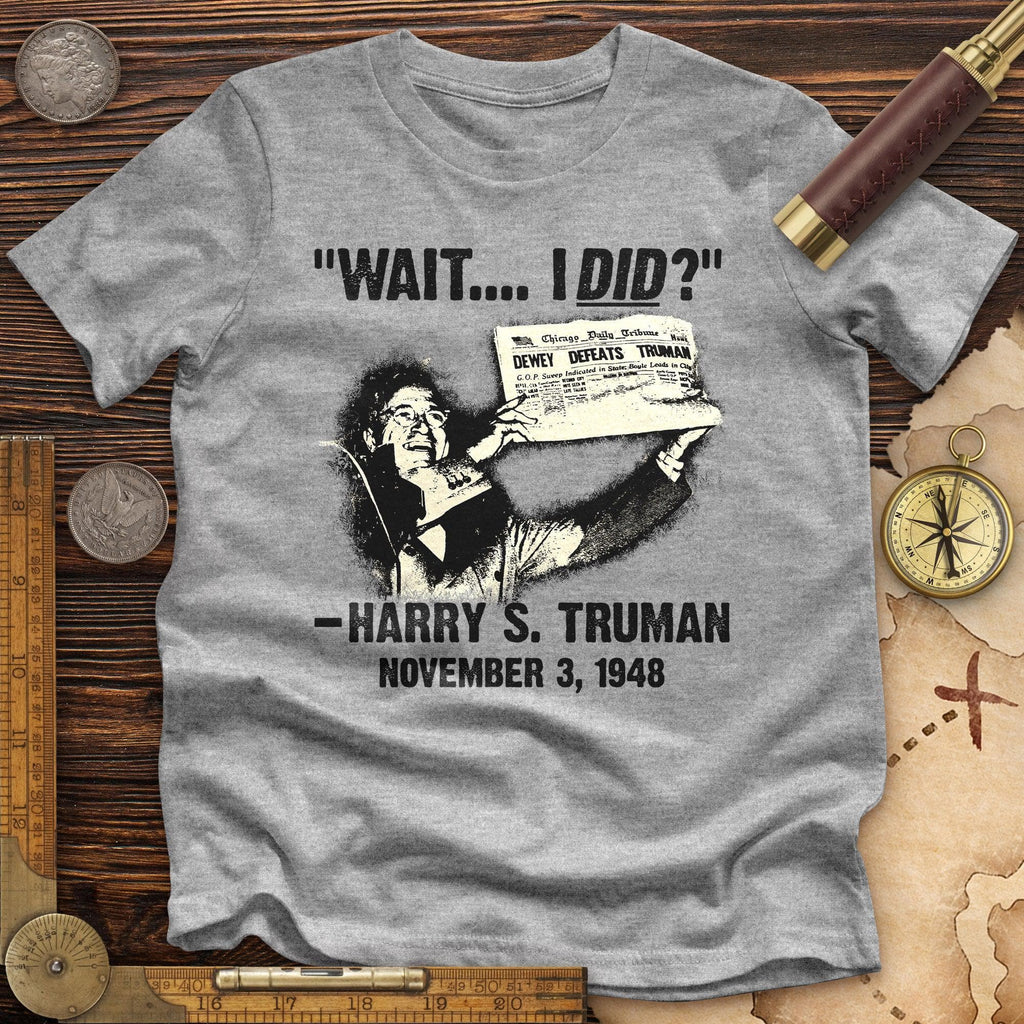 Truman Wait I Did Premium Quality Tee Hoodie, Sweatshirt | CiraTrend.com (Image 3)