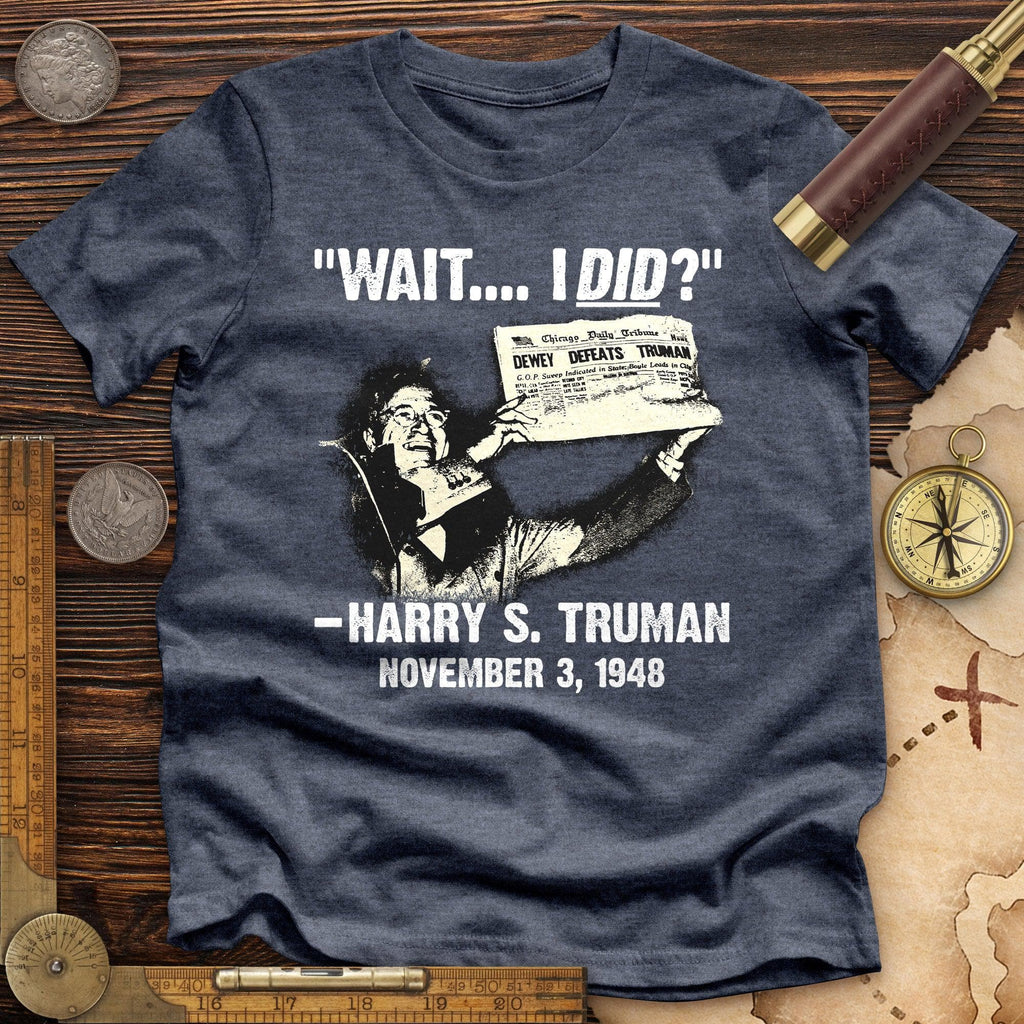 Truman Wait I Did Premium Quality Tee Hoodie, Sweatshirt | CiraTrend.com (Image 2)