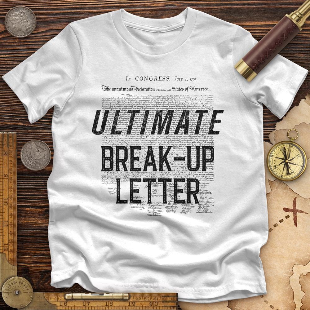 Ultimate Break-up Letter Premium Quality Tee Hoodie, Sweatshirt | CiraTrend.com (Image 1)