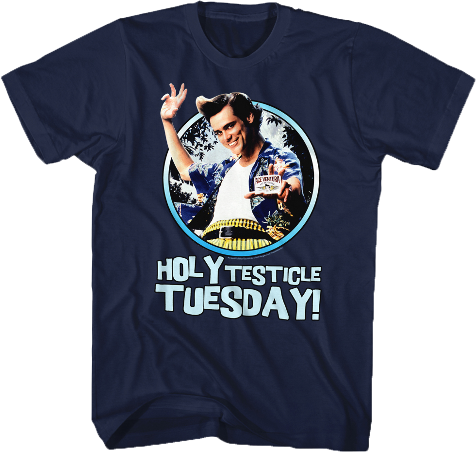 Holy Testicle Tuesday Ace Ventura T-Shirts, Hoodie, Sweatshirt