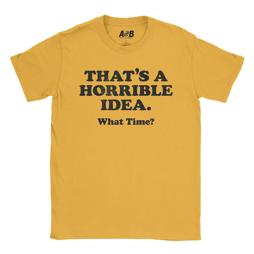 Horrible Idea T-Shirt Hoodie, Sweatshirt | CiraTrend.com (Image 4)