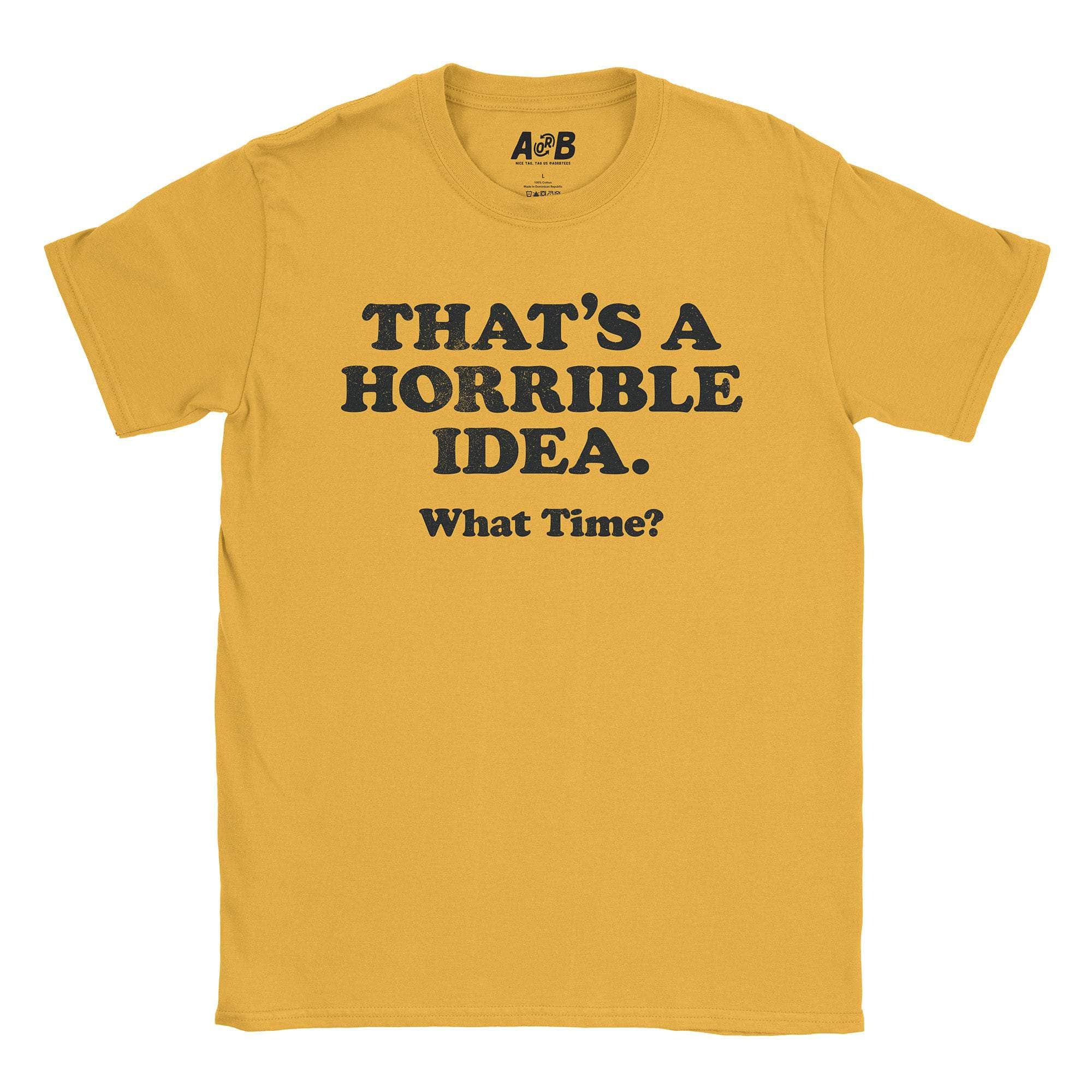 Horrible Idea T-Shirt Hoodie, Sweatshirt | CiraTrend.com (Image 4)