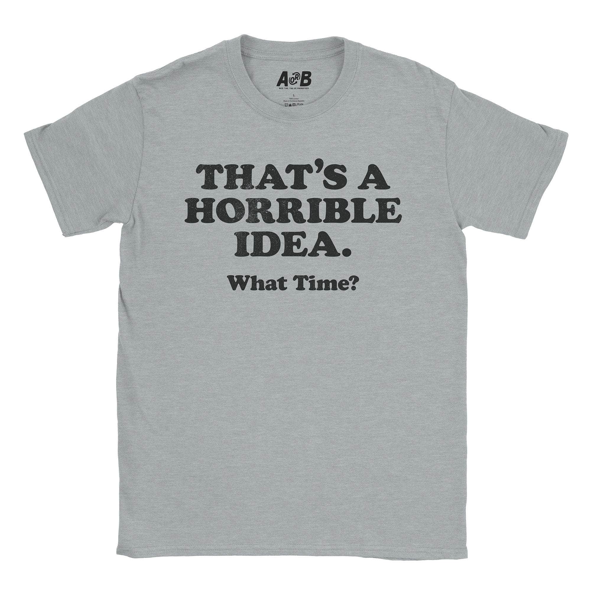 Horrible Idea T-Shirt Hoodie, Sweatshirt | CiraTrend.com (Image 2)