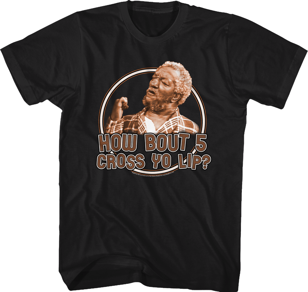 How Bout 5 Cross Yo Lip Sanford And Son T-Shirt Hoodie, Sweatshirt | CiraTrend.com (Image 1)