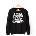 I Am A Strong Black Woman Sweatshirt T-Shirts, Hoodie | CiraTrend.com (Image 1)