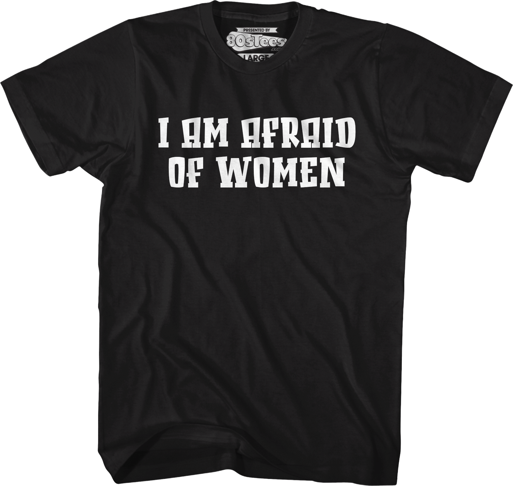 I Am Afraid Of Women T-Shirt Hoodie, Sweatshirt | CiraTrend.com (Image 1)