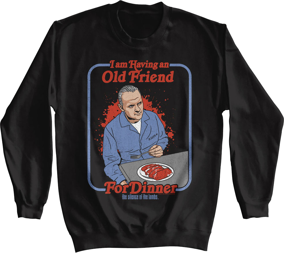 I Am Having An Old Friend For Dinner Silence Of The Lambs Sweatshirt T-Shirts, Hoodie | CiraTrend.com (Image 1)
