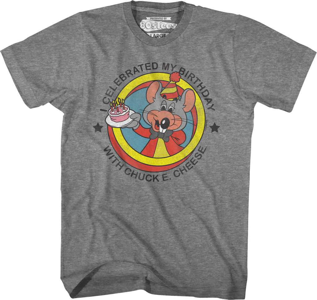 I Celebrated My Birthday With Chuck E. Cheese T-Shirt Hoodie, Sweatshirt | CiraTrend.com (Image 1)