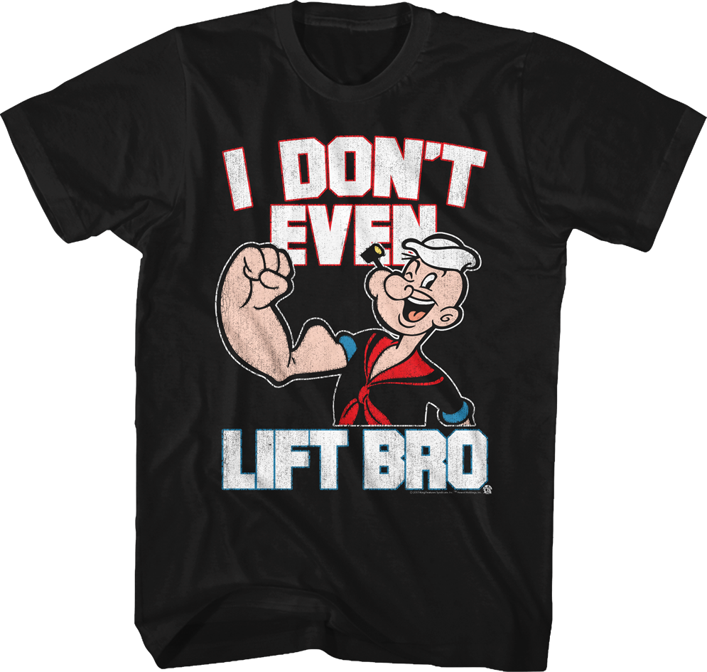 I Don't Even Lift Bro Popeye T-Shirt Hoodie, Sweatshirt | CiraTrend.com (Image 1)