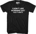 I Don't Like Working Out Cuz It Hurts T-Shirt Hoodie, Sweatshirt | CiraTrend.com (Image 1)