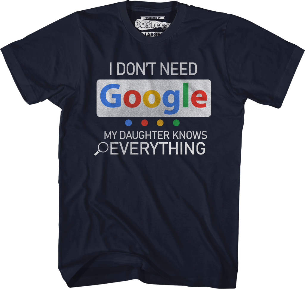 I Don't Need Google My Daughter Knows Everything T-Shirt Hoodie, Sweatshirt | CiraTrend.com (Image 3)