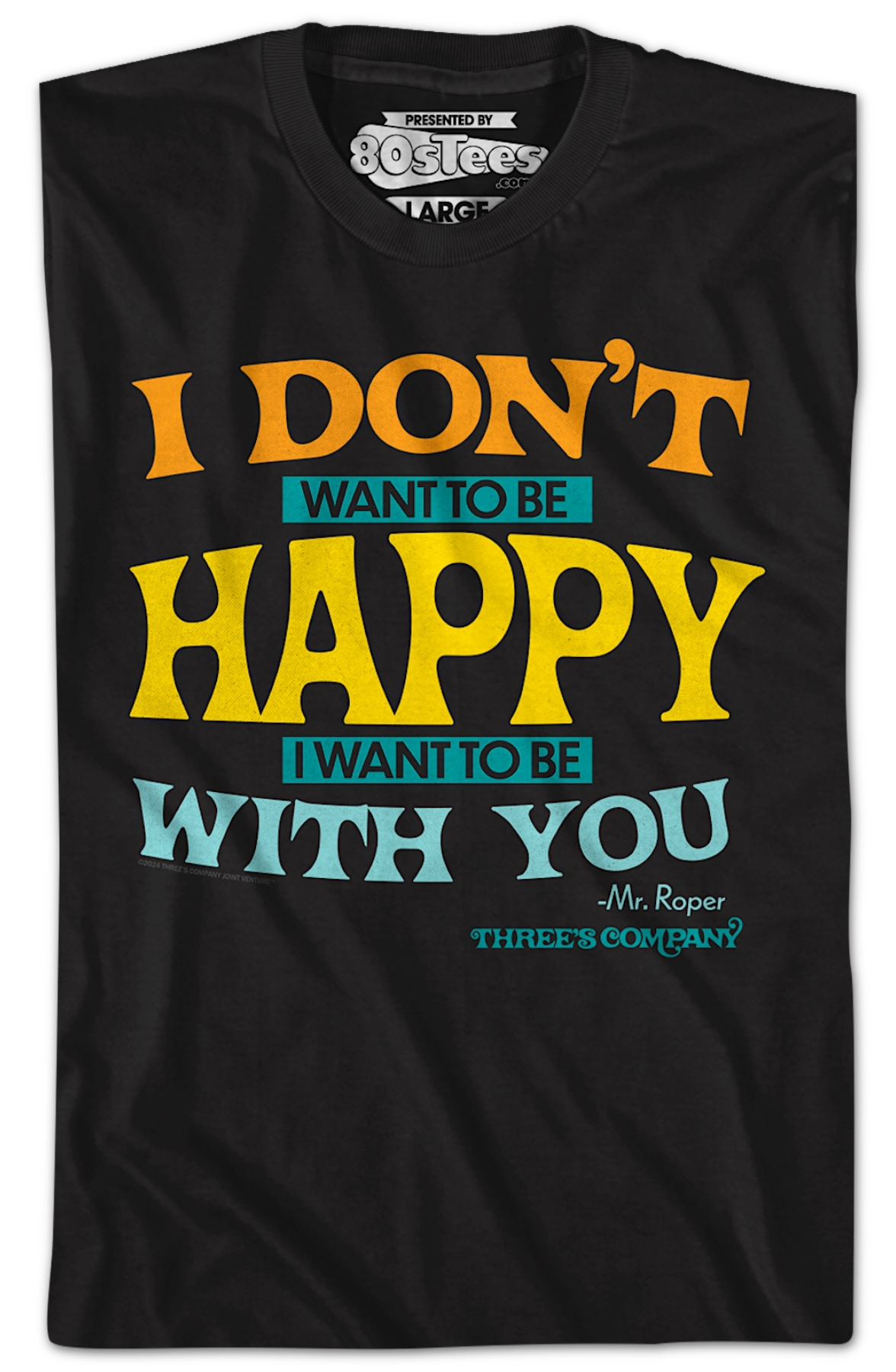 I Don't Want To Be Happy Three's Company T-Shirt Hoodie, Sweatshirt | CiraTrend.com (Image 2)