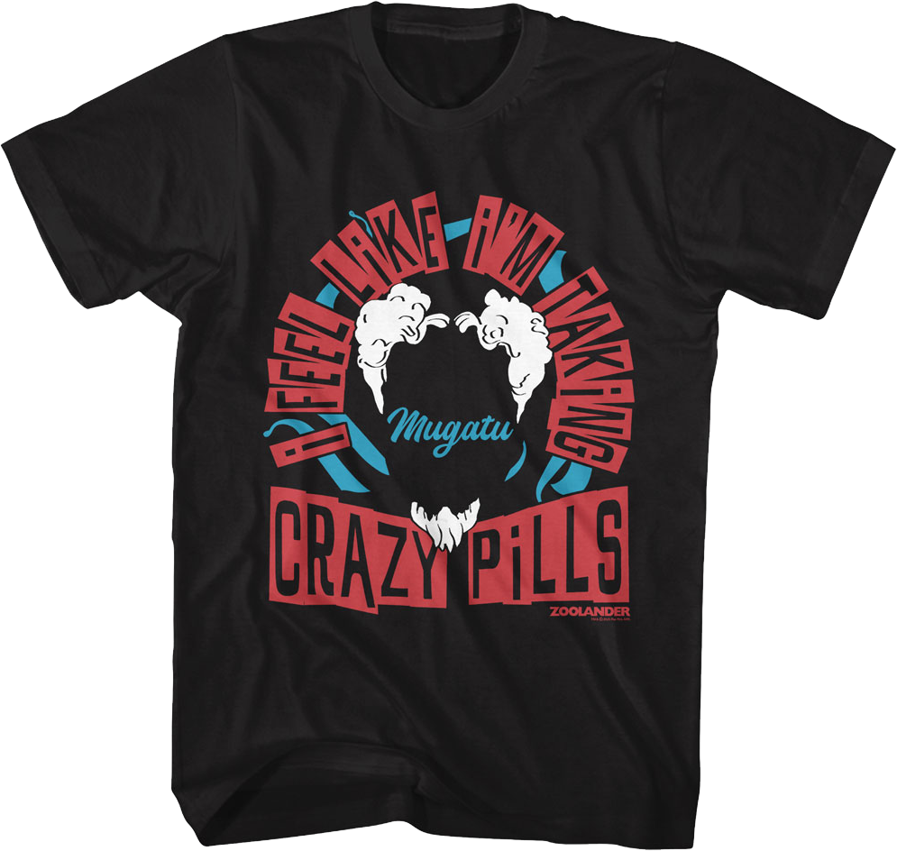 I Feel Like I'm Taking Crazy Pills Zoolander T-Shirt Hoodie, Sweatshirt | CiraTrend.com (Image 1)