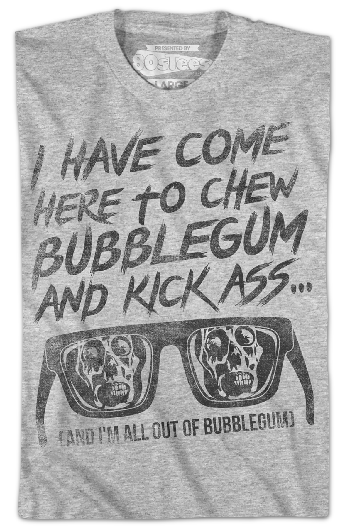 I Have Come Here To Chew Bubblegum And Kick Ass They Live T-Shirt Hoodie, Sweatshirt | CiraTrend.com (Image 2)