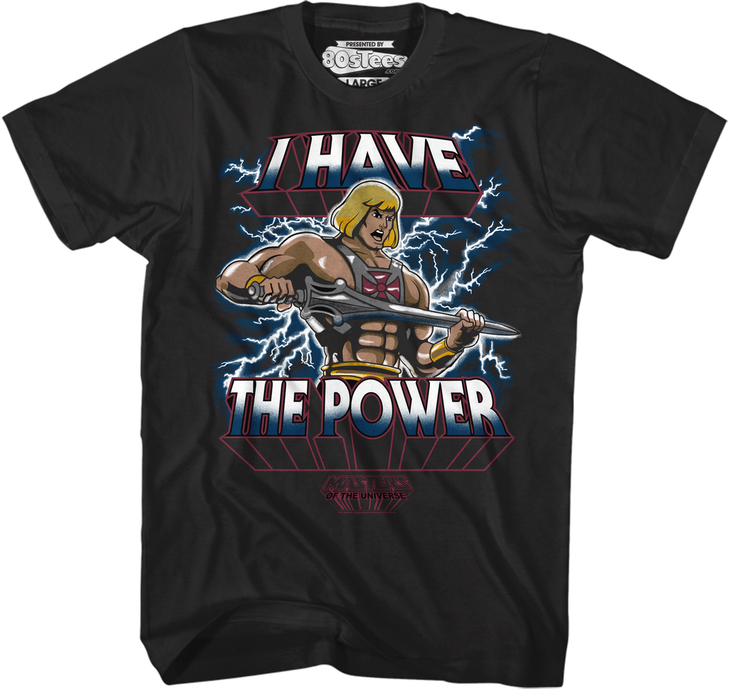 I Have Power He Man Shirt T-Shirts, Hoodie, Sweatshirt