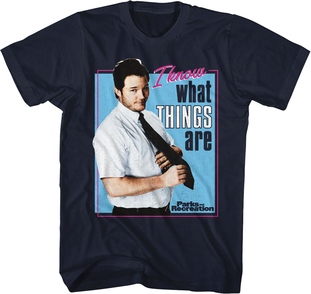 I Know What Things Are Parks And Recreation T-Shirt Hoodie, Sweatshirt | CiraTrend.com (Image 1)
