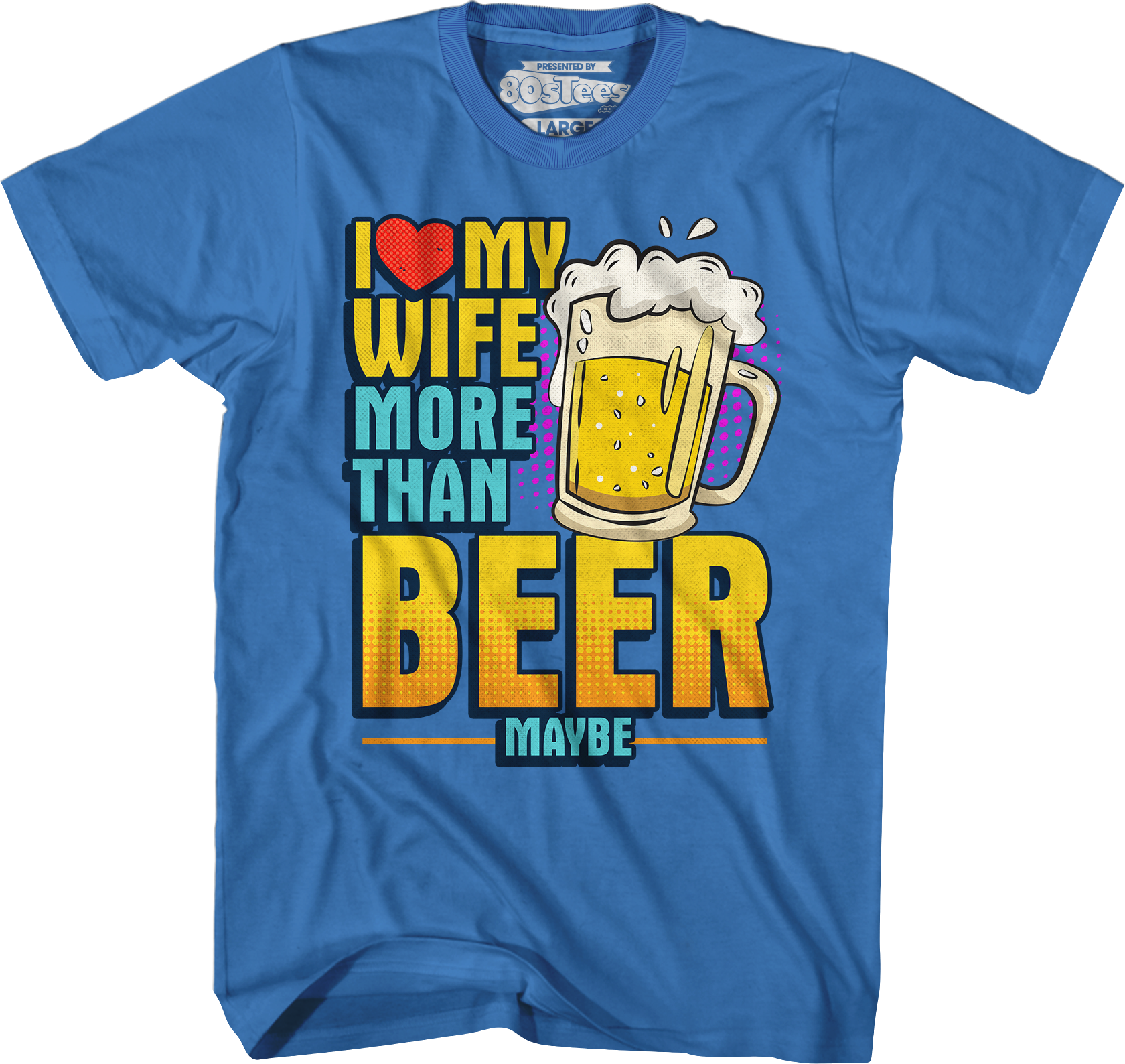 I Love My Wife More Than Beer Maybe T-Shirt Hoodie, Sweatshirt | CiraTrend.com (Image 3)