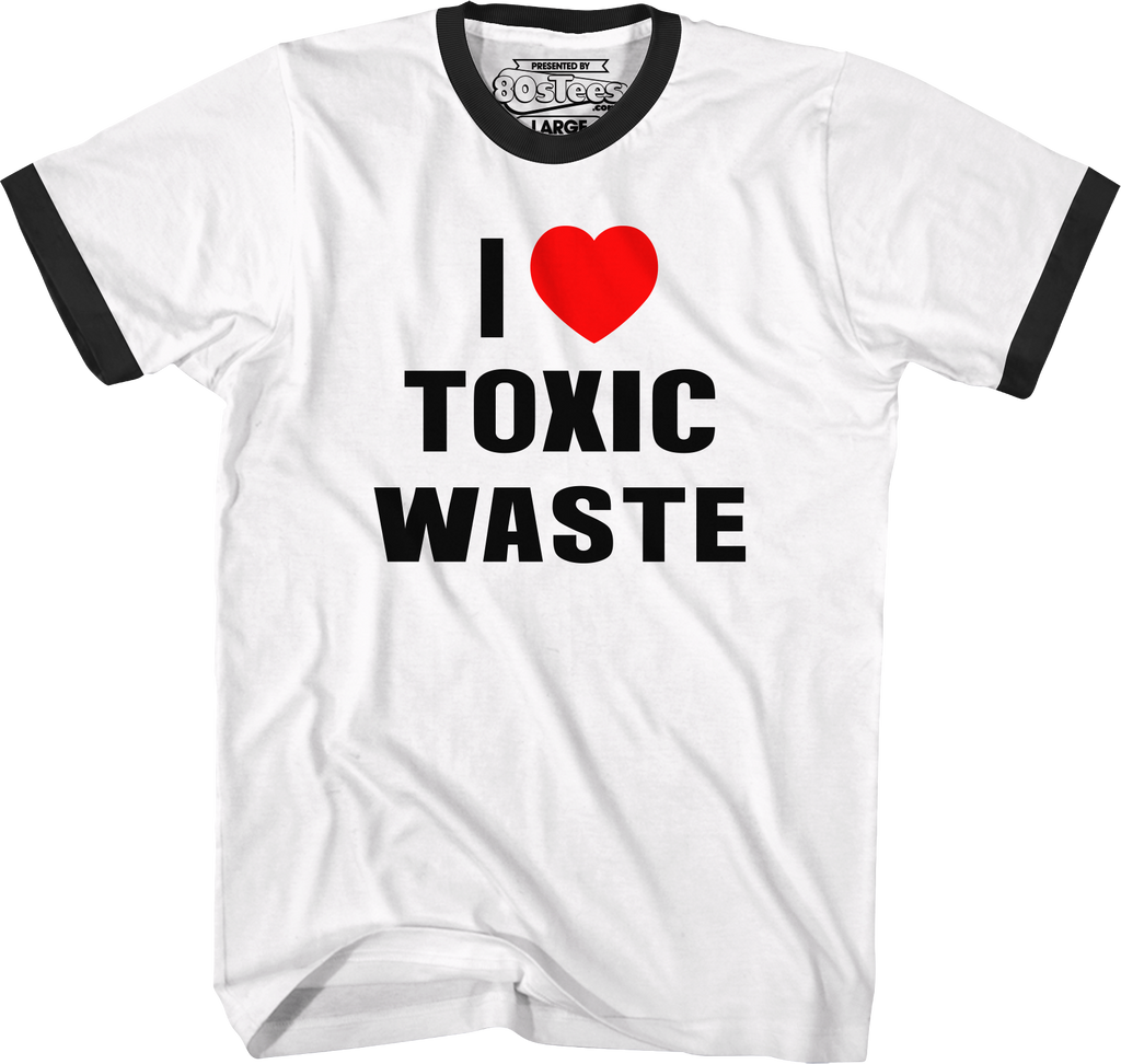 I Love Toxic Waste Real Genius Ringer Shirt Hoodie, Sweatshirt | CiraTrend.com (Image 1)
