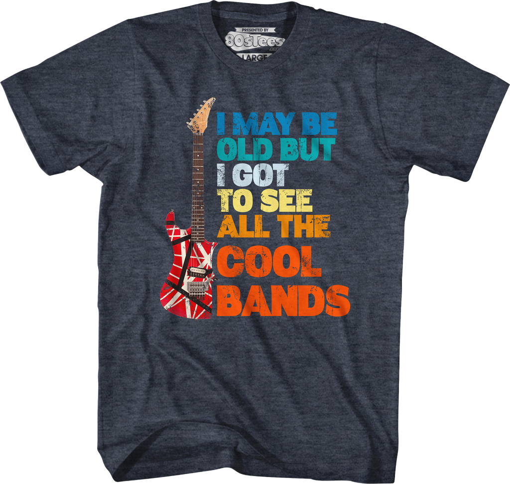 I May Be Old But I Got To See All The Cool Bands T-Shirt Hoodie, Sweatshirt | CiraTrend.com (Image 3)
