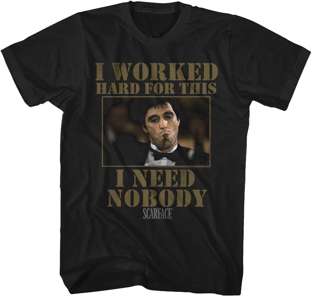 I Need Nobody Scarface T-Shirt Hoodie, Sweatshirt | CiraTrend.com (Image 1)