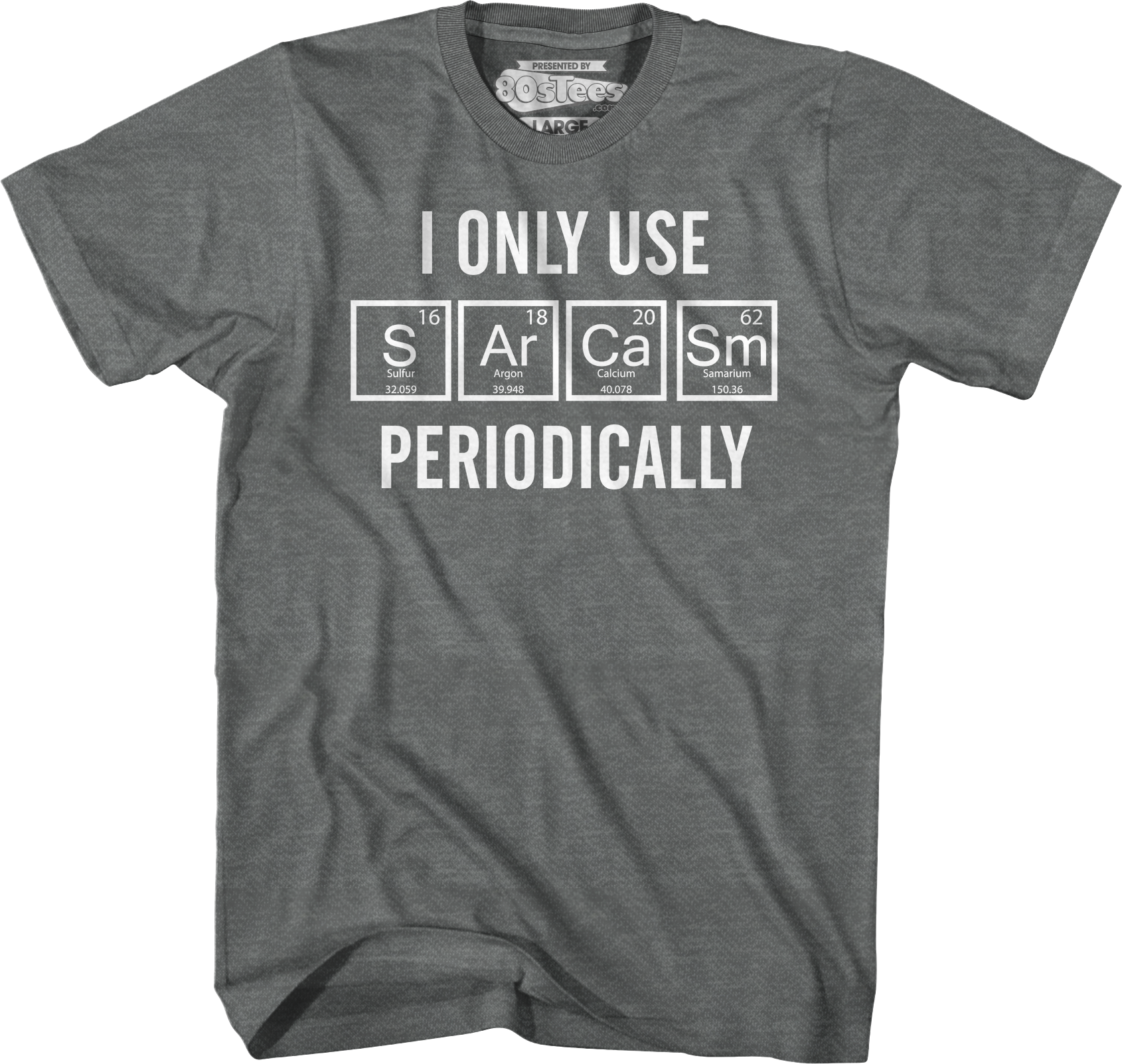 I Only Use Sarcasm Periodically T-Shirt Hoodie, Sweatshirt | CiraTrend.com (Image 4)