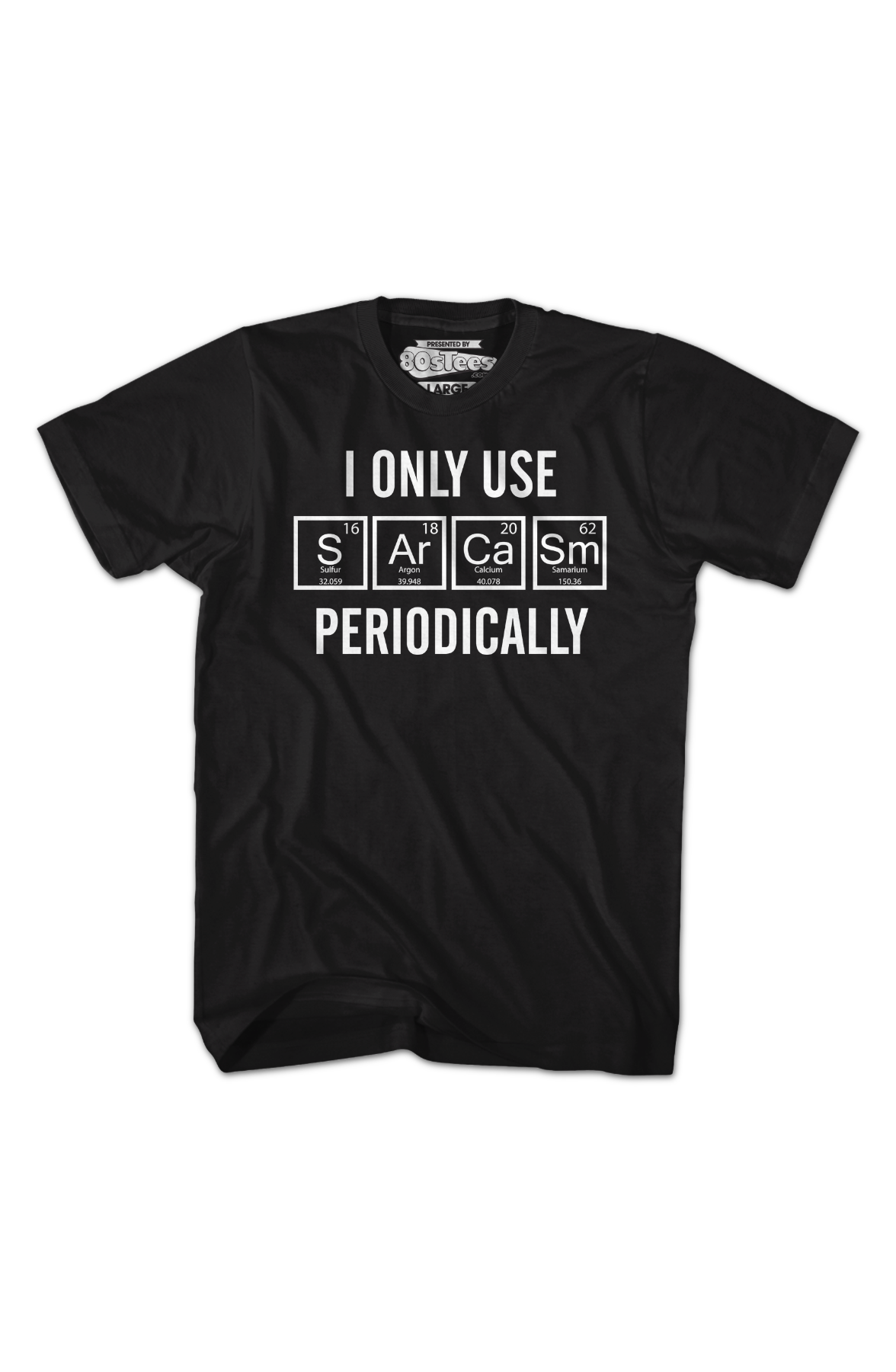I Only Use Sarcasm Periodically T-Shirt Hoodie, Sweatshirt | CiraTrend.com (Image 2)